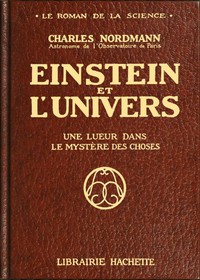 Einstein et l'univers: Une lueur dans le mystère des choses by Charles Nordmann