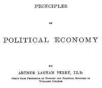 Principles of Political Economy by Arthur Latham Perry