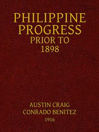 Philippine Progress Prior to 1898 by Conrado O. Benitez and Austin Craig