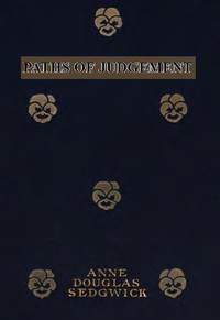 Paths of Judgement by Anne Douglas Sedgwick