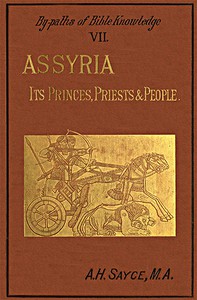 Assyria: Its Princes, Priests and People by A. H. Sayce