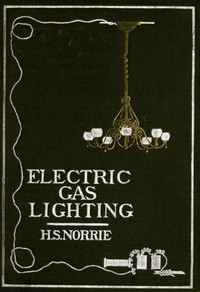 Electric Gas Lighting: How to Install Electric Gas Ignition Apparatus by Norrie