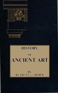 History of Ancient Art by Franz von Reber