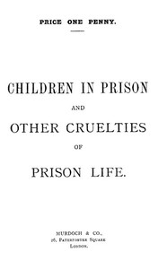 Children in Prison and Other Cruelties of Prison Life by Oscar Wilde