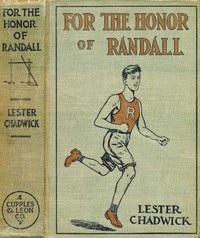 For the Honor of Randall: A Story of College Athletics by Lester Chadwick