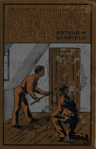 A Young Inventor's Pluck; or, The Mystery of the Willington Legacy by Stratemeyer