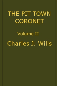 The Pit Town Coronet: A Family Mystery, Volume 2 (of 3) by C. J. Wills