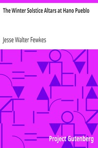 The Winter Solstice Altars at Hano Pueblo by Jesse Walter Fewkes