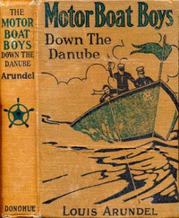 Motor Boat Boys Down the Danube; or, Four Chums Abroad by Louis Arundel