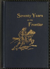 Seventy Years on the Frontier by Alexander Majors