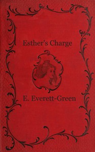 Esther's Charge: A Story for Girls by Evelyn Everett-Green