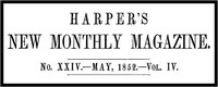 Harper's New Monthly Magazine, No. XXIV, May 1852, Vol. IV by Various