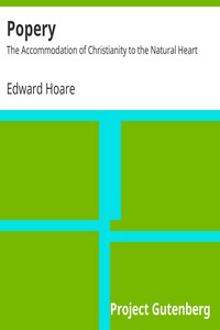 Popery: The Accommodation of Christianity to the Natural Heart by Edward Hoare