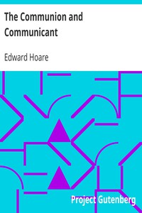 The Communion and Communicant by Edward Hoare