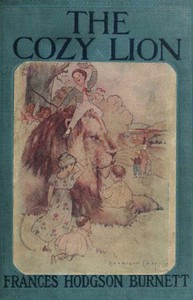 The Cozy Lion: As Told by Queen Crosspatch by Frances Hodgson Burnett