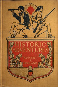 Historic Adventures: Tales from American History by Rupert Sargent Holland