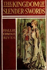 The Kingdom of Slender Swords by Hallie Erminie Rives