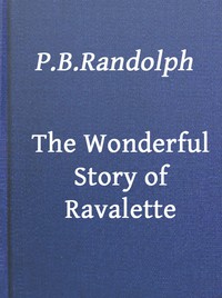 The Wonderful Story of Ravalette by Paschal Beverly Randolph