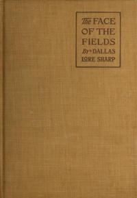 The Face of the Fields by Dallas Lore Sharp