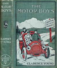 The Motor Boys; or, Chums Through Thick and Thin by Clarence Young