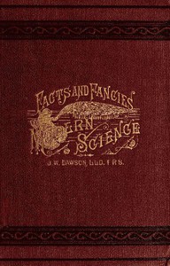 Facts and fancies in modern science by Sir John William Dawson