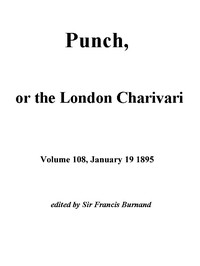 Punch, or the London Charivari, Vol. 108, January 19, 1895 by Various