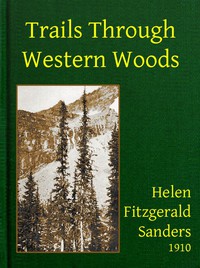 Trails Through Western Woods by Helen Fitzgerald Sanders