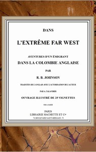 Dans l'extrême Far West: Aventures d'un émigrant dans la Colombie anglaise