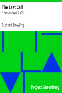 The Last Call: A Romance (Vol. 2 of 3) by Richard Dowling