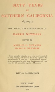 Sixty Years in Southern California, 1853-1913 by Harris Newmark