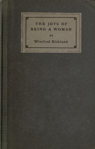 The Joys of Being a Woman, and Other Papers by Winifred Margaretta Kirkland