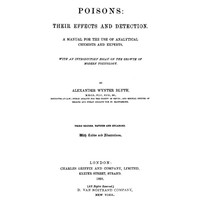 Poisons, Their Effects and Detection by Alexander Wynter Blyth