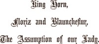 King Horn, Floriz and Blauncheflur, The Assumption of Our Lady by J. Rawson Lumby et al.