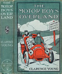 The Motor Boys Overland; Or, A Long Trip for Fun and Fortune by Clarence Young