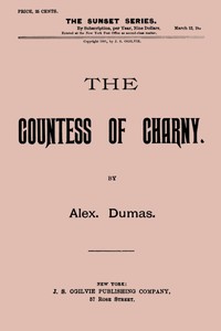 The Countess of Charny; or, The Execution of King Louis XVI by Alexandre Dumas