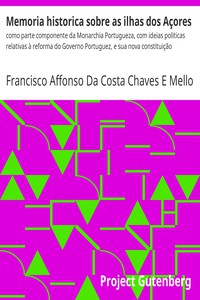 Memoria historica sobre as ilhas dos Açores by Costa Chaves E Mello