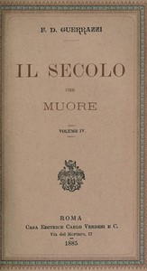 Il secolo che muore, vol. IV by Francesco Domenico Guerrazzi