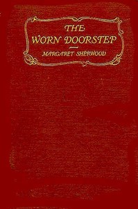 The Worn Doorstep by Margaret Pollock Sherwood