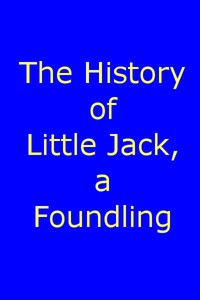 The History of Little Jack, a Foundling by Thomas Day