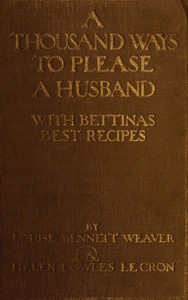 A Thousand Ways to Please a Husband with Bettina's Best Recipes by LeCron et al.