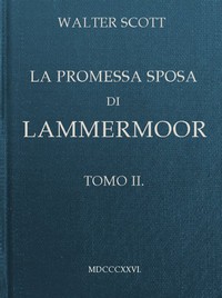 La promessa sposa di Lammermoor, Tomo 2 (of 3) by Walter Scott