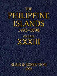 The Philippine Islands, 1493-1898, Volume 33, 1519-1522 by Antonio Pigafetta