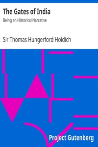 The Gates of India: Being an Historical Narrative by Sir Thomas Hungerford Holdich