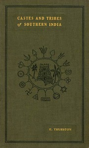 Castes and Tribes of Southern India. Vol. 1 of 7 by Edgar Thurston