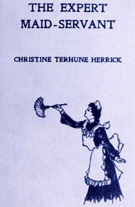 The Expert Maid-Servant by Christine Terhune Herrick