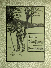 In the West Country by Francis A. Knight