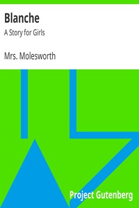 Blanche: A Story for Girls by Mrs. Molesworth