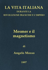 Mesmer e il magnetismo by A. Mosso