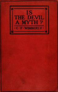 Is the Devil a Myth? by C. F. Wimberly