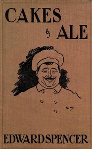 Cakes &amp; Ale by Edward Spencer